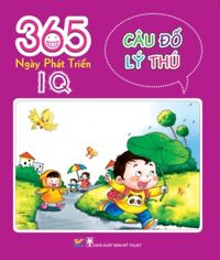 365 ngày phát triển IQ: Câu đố lý thú - Nhiều tác giả