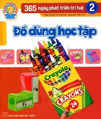 365 Ngày Phát Triển Trí Tuệ (Tập 2) - Đồ Dùng Học Tập