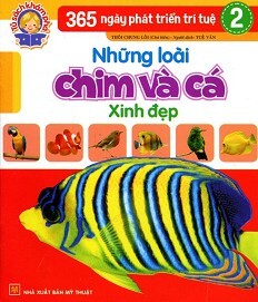 365 Ngày Phát Triển Trí Tuệ (Tập 2) - Những Loài Chim Và Cá Xinh Đẹp