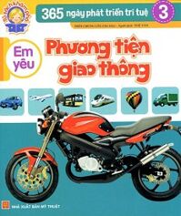 365 Ngày Phát Triển Trí Tuệ (Tập 3) - Em Yêu Phương Tiện Giao Thông