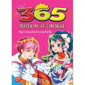 365 truyện mẹ kể con nghe: Chuyện về các chàng hoàng tử và các nàng công chúa – Nhiều tác giả