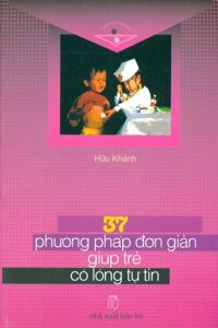 37 phương pháp đơn giản giúp trẻ có lòng tự tin