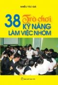 38 trò chơi kỹ năng làm việc nhóm