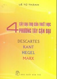 4 Cây Đại Thụ Của Triết Học Phương Tây Cận Đại