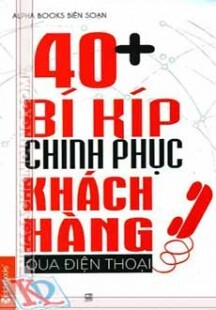 40+ Bí Kíp Chinh Phục Khách Hàng Qua Điện Thoại