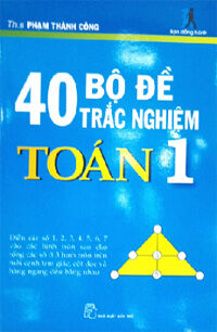 40 bộ đề trắc nghiệm Toán 1 - Th.S Phạm Thành Công