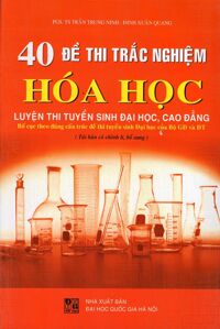 40 Đề Thi Trắc Nghiệm Hóa Học Luyện Thi Tuyển Sinh Đại Học Cao Đẳng