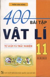 400 Bài Tập Vật Lí 11 tự luận và trắc nghiệm