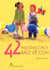 42 phương cách bảo vệ con - Anh Côi (tổng hợp)