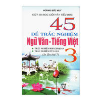 45 Đề Trắc Nghiệm Ngữ Văn - Tiếng Việt 3