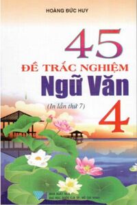 45 Đề Trắc Nghiệm Ngữ Văn - Tiếng Việt 2