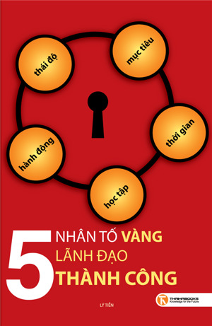 5 nhân tố vàng cho người thành đạt - Lý Tiễn