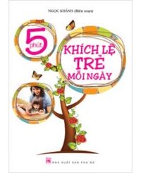 5 Phút Khích Lệ Trẻ Mỗi Ngày