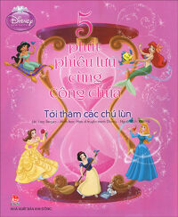 5 phút phiêu lưu cùng công chúa - Tới thăm các chú lùn (Disney)