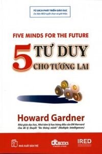 5 Tư Duy Dành Cho Tương Lai - Howard Gardner