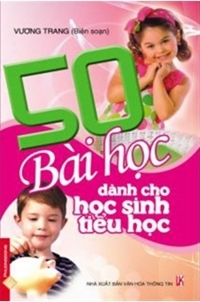 50 bài học dành cho học sinh tiểu học - Vương Trang