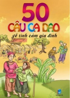 50 Câu Ca Dao Về Tình Cảm Gia Đình (Tập 1)