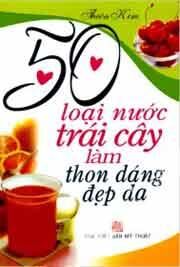 50 Loại Nước Trái Cây Làm Thon Dáng Đẹp Da