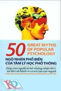 50 Ngộ Nhận Phổ Biến Của Tâm Lý Học Phổ Thông