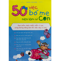 50 việc bố mẹ nên làm vì con