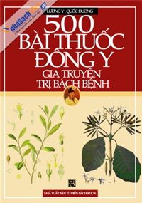 500 Bài Thuốc Đông Y Gia Truyền Trị Bách Bệnh