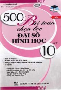 500 Bài Toán Chọn Lọc Đại Số - Hình Học 10 (Tập 2)