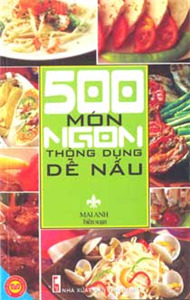 500 món ngon thông dụng dễ nấu - Mai Anh