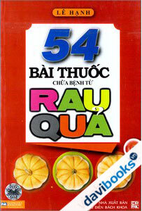 54 Bài Thuốc Chữa Bệnh từ Rau Quả