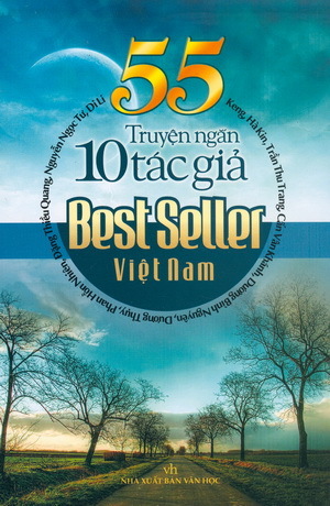 55 truyện ngắn 10 tác giả Best seller Việt Nam