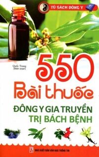 550 Bài Thuốc Đông Y Gia Truyền Trị Bách Bệnh