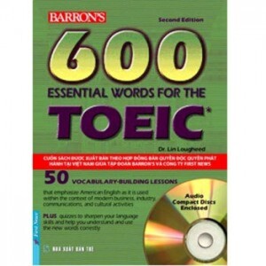 600 Essential Words For The Toeic - Trắc nghiệm Tiếng Anh trong giao tiếp quốc tế