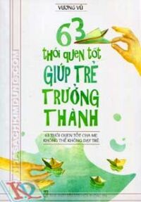 63 Thói Quen Tốt Giúp Trẻ Trưởng Thành