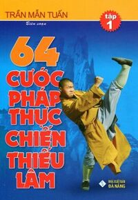 64 Cước Pháp Thực Chiến Thiếu Lâm - Tập 1