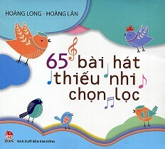 65 Bài Hát Thiếu Nhi Chọn Lọc