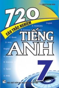 720 CÂU TRẮC NGHIỆM TIẾNG ANH 7