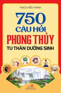 750 Câu hỏi phong thủy tu thân dưỡng sinh