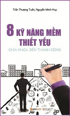 8 Kỹ năng mềm thiết yếu - Chìa khóa đến thành công