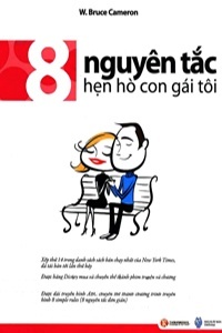 8 nguyên tắc hẹn hò con gái tôi - W.Bruce Cameron