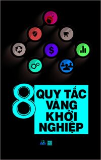 8 QUY TẮC VÀNG KHỞI NGHIỆP