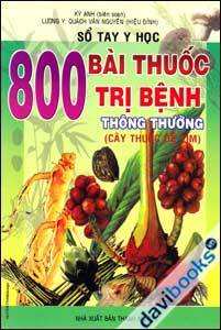 800 Bài Thuốc Trị Bệnh Thông Thường