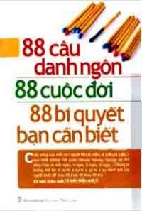 88 Câu Danh Ngôn 88 Cuộc Đời 88 Bí Quyết Bạn Cần Biết