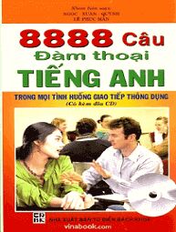 8888 Câu Đàm Thoại Tiếng Anh Trong Mọi Tình Huống Giao Tiếp Thông Dụng (Có Kèm Đĩa CD)