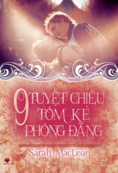 9 tuyệt chiêu tóm kẻ phóng đãng - Sarah MacLean