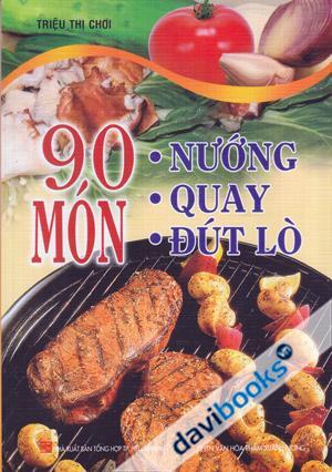 90 Món Nướng Quay Đút Lò