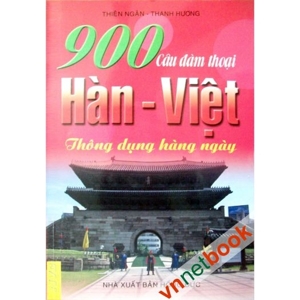 900 câu đàm thoại Hàn - Việt thông dụng hàng ngày