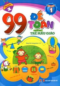 99 Đề Toán Dành Cho Trẻ Mẫu Giáo - Phép Tính Trong Phạm Vi 5