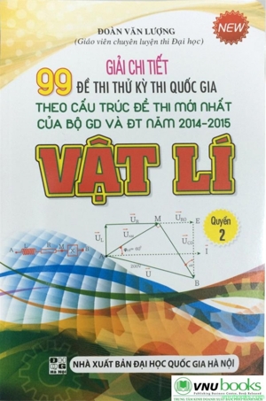 99 Giải Chi Tiết Đề Thi Thử Kỳ Thi Quốc Gia Vật Lý - Quyển 2