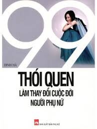 99 thói quen làm thay đổi cuộc đời người phụ nữ - Đinh Hà