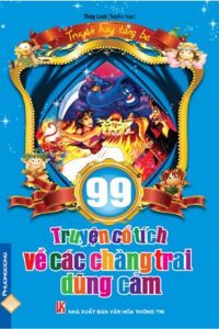 99 Truyện cổ tích về các chàng trai dũng cảm - Thùy Linh