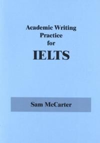 Academic writing practice for IELTS – Sam McCarter